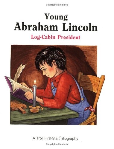Cover of Young Abraham Lincoln: Log-Cabin President by Andrew Woods, illustrated by Pat Schories, featuring an image of young Abraham Lincoln in front of a log cabin