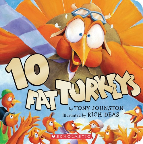 10 Fat Turkeys by Tony Johnston, illustrated by Rich Deas, a funny Thanksgiving counting picture book for children.