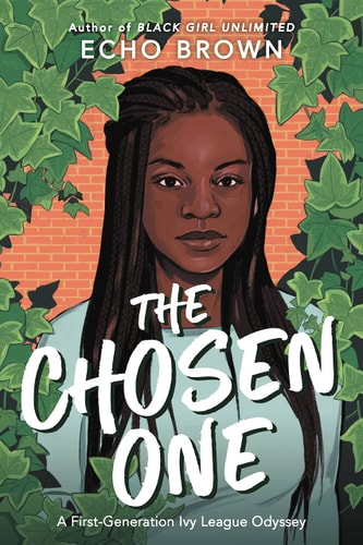 Brown, Echo - The Chosen One: A First-Generation Ivy League Odyssey (Hardback)
