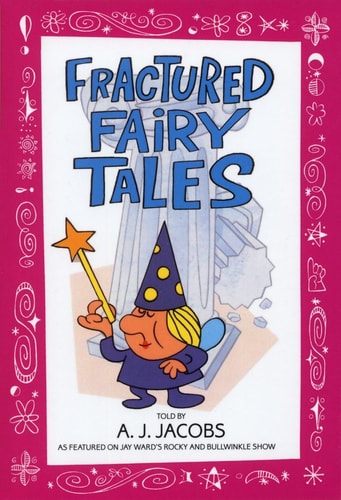 Jacobs, A.J. - Fractured Fairy Tales (Paperback)