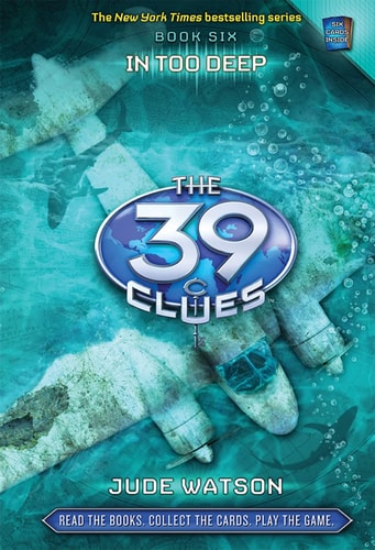 Cover of Michael Bell’s In Too Deep (The 39 Clues Book 6) novel