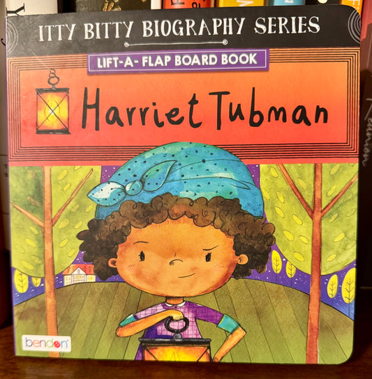 Board book cover of Itty Bitty Biography Series, Harriet Tubman by Bendon, Inc., featuring a child-friendly illustration of Harriet Tubman