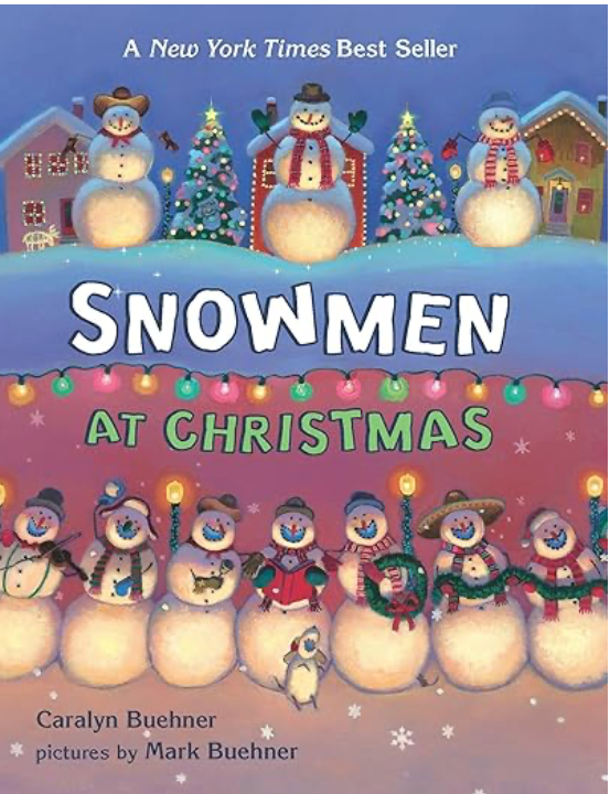 Front cover of Snowmen at Christmas by Caralyn Buehner displayed on a snowy background, whimsical children’s Christmas picture book