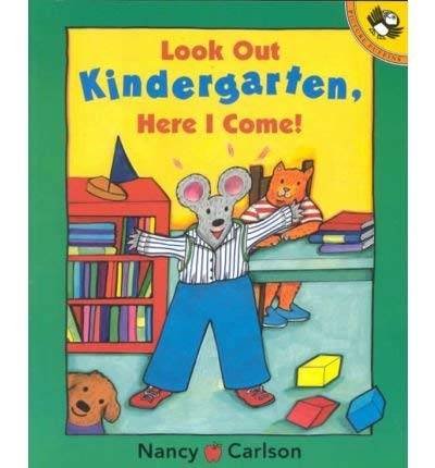 Cover of Look Out Kindergarten, Here I Come! by Nancy Carlson, featuring a cheerful mouse named Henry standing in a colorful classroom.