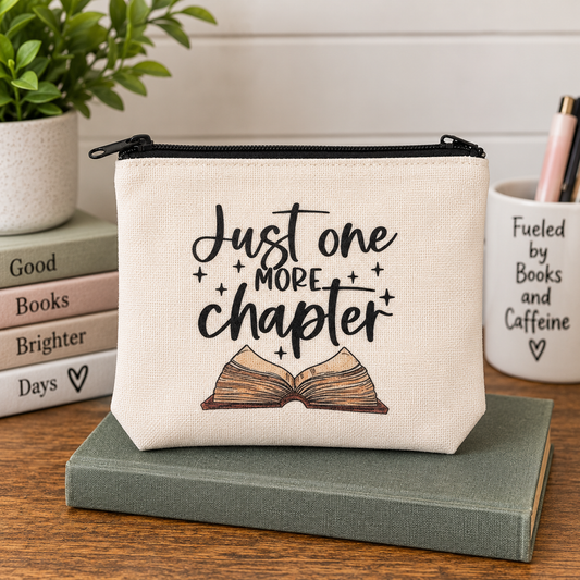 Just One More Chapter Zipper Bag