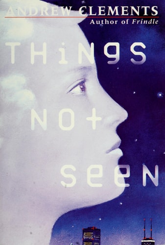 Cover of Things Not Seen by Andrew Clements, featuring a silhouette of a teenage boy's profile against a starry night sky, symbolizing themes of invisibility and self-discovery.