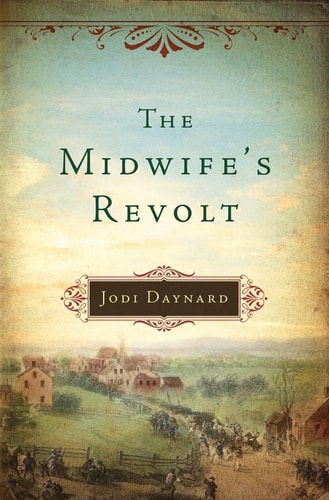 Book cover of 'The Midwife's Revolt' by Jodi Daynard with a vintage-style illustration of a village.