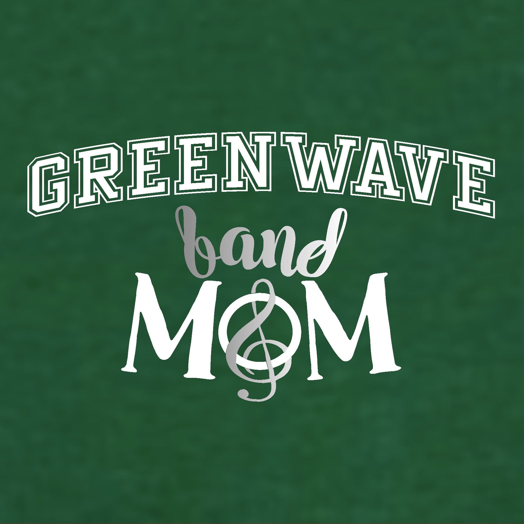 Green background with 'Green Wave Band Mom' text in white