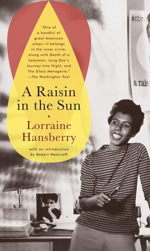 Cover of A Raisin in the Sun by Lorraine Hansberry, featuring bold typography and imagery reflecting the themes of aspiration and racial tension in 1950s Chicago.