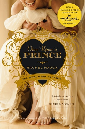 Cover of Once Upon a Prince by Rachel Hauck, first book in the Royal Wedding series
