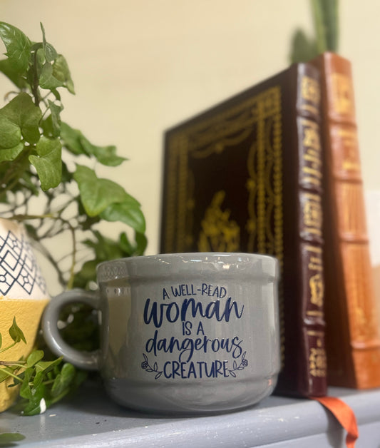 Mug, Soup: A Well Read Woman is a Dangeroua Creature