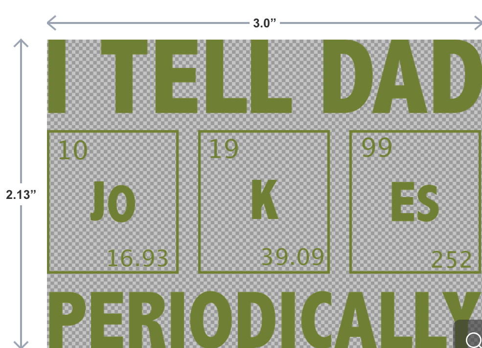 UV-DTF sticker that says I Tell Dad Jokes Periodically with colorful periodic table graphic
