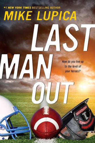 Book cover of 'Last Man Out' by Mike Lupica with football and helmets on a field background.