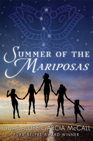Cover of Summer of the Mariposas by Guadalupe García McCall featuring five silhouetted sisters under a twilight sky with a butterfly motif