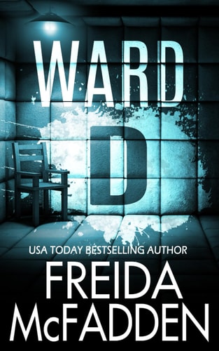 Cover of Ward D by Freida McFadden showing a padded psychiatric room with a solitary chair and teal‑toned title “WARD D”