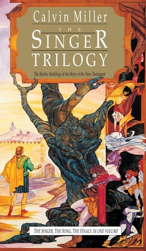 Book cover of 'The Singer Trilogy' by Calvin Miller with artistic depiction of a scene.
