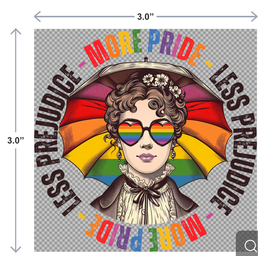 UV-DTF sticker with the phrase More Pride Less Prejudice in colorful text