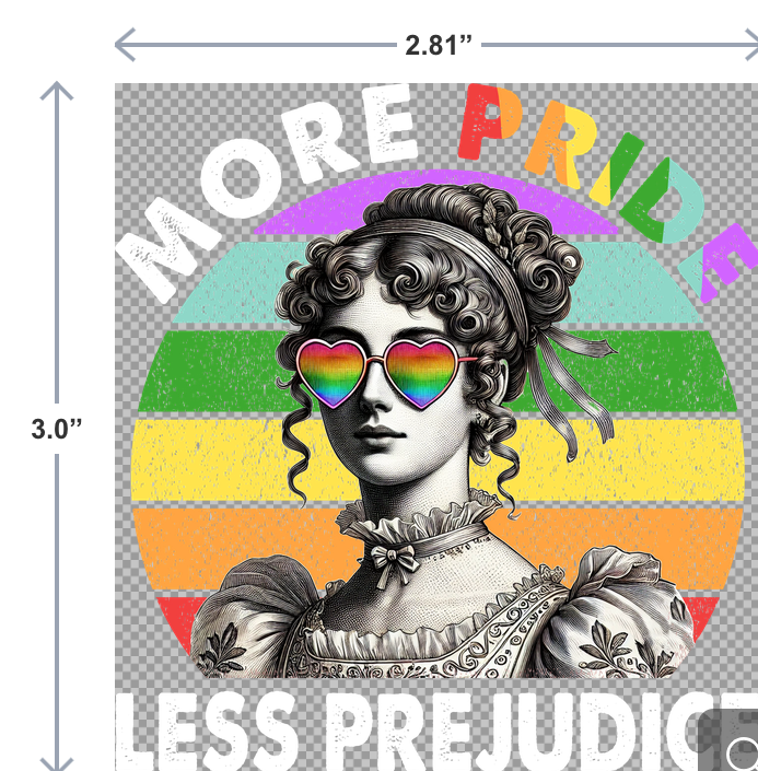UV-DTF sticker with the phrase More Pride Less Prejudice in colorful text