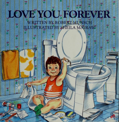 Book cover of 'Love You Forever' with a child playing near a toilet.