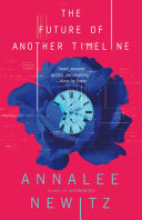 Cover of Annalee Newitz’s The Future of Another Timeline novel