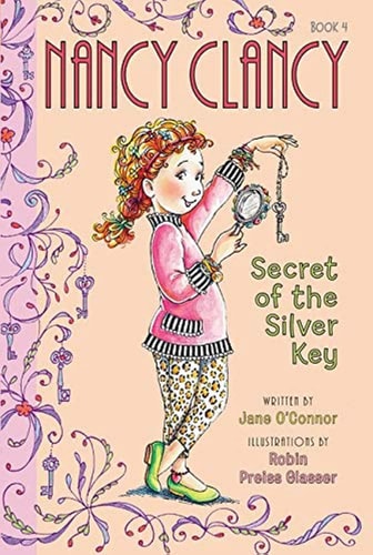 Cover of Nancy Clancy, Secret of the Silver Key by Jane O'Connor featuring Nancy holding a silver key with a curious expression