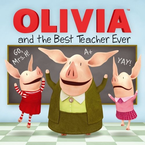 OLIVIA and the Best Teacher Ever by Ilanit Oliver – Book Cover