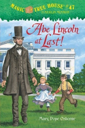 Cover of Abe Lincoln at Last! by Mary Pope Osborne, featuring Jack and Annie with Abraham Lincoln