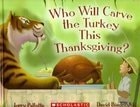 Cover of Who Will Carve the Turkey This Thanksgiving? by Jerry Pallotta & David Biedrzycki – whimsical scene with prehistoric and ocean creatures weighing in on the turkey-carving dilemma.