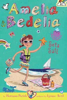 Cover of Amelia Bedelia Sets Sail by Herman Parish, illustrated by Lynne Avril, featuring Amelia Bedelia in a swimsuit holding a starfish, with a sailboat and beach items in the background.