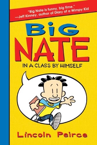 Cover of Big Nate: In a Class by Himself by Lincoln Peirce, featuring cartoon-style illustrations of a mischievous sixth-grader