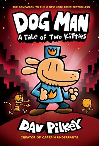 Front cover of Dog Man, A Tale of Two Kitties by Dav Pilkey