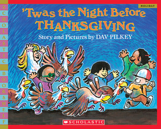Cover of ’Twas the Night Before Thanksgiving by Dav Pilkey — children dancing with turkeys in a playful, colorful scene