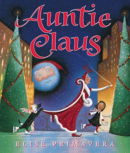 Cover of Elise Primavera’s Auntie Claus, featuring Auntie Claus and Sophie in a festive hotel penthouse