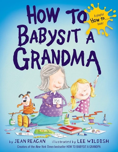 Book cover of 'How to Babysit a Grandma' with illustrations of a grandma and a child.