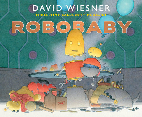 Robobaby by David Wiesner, hardback edition, like new condition, a creative and humorous robot-themed children’s book.