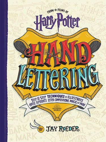 Front cover of Harry Potter Hand Lettering by Jay Roeder featuring the bold “Hand Lettering” title in wizard-style font with Hogwarts crest motifs