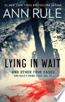 Cover of Ann Rule’s Lying in Wait true crime book
