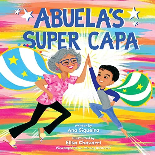 Cover of Abuela's Super Capa featuring a young boy, Luis, and his abuela wearing superhero capes, surrounded by vibrant, colorful illustrations.