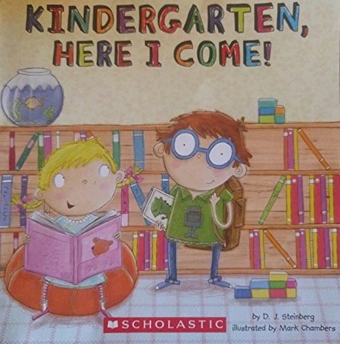 Kindergarten, Here I Come! by D.J. Steinberg – Book Cover