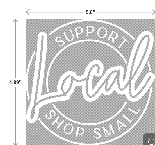 UV-DTF sticker that reads Support Local Shop Small in cheerful lettering