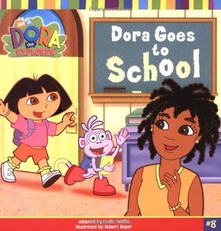 Cover of Dora Goes to School by Leslie Valdes, featuring Dora, Boots, and Maestra Beatriz