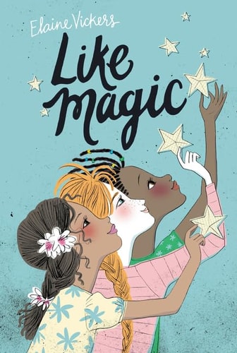 Book cover of 'Like Magic' by Elaine Vickers with two children holding stars against a blue background.
