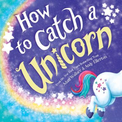 Cover of How to Catch a Unicorn by Adam Wallace
