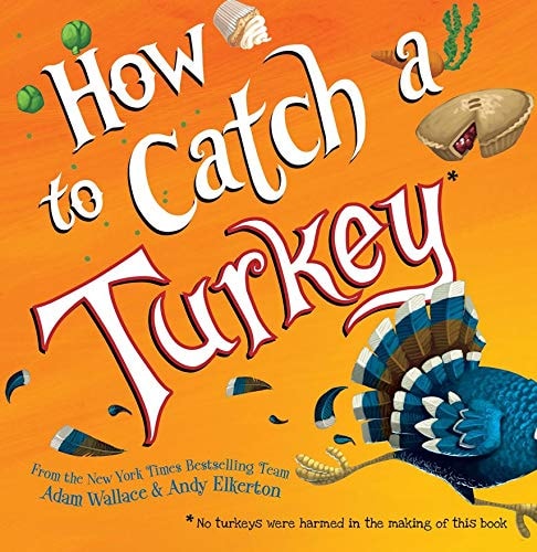 Cover of How to Catch a Turkey by Adam Wallace & Andy Elkerton — a mischievous turkey zips through a bustling school hallway as kids set goofy traps