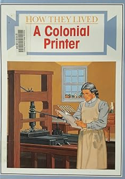Book cover of 'A Colonial Printer' from the series 'How They Lived'.