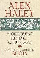 Front cover of A Different Kind of Christmas by Alex Haley featuring a contemplative holiday design