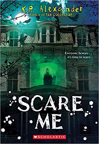 Front cover of Scare Me by K.R. Alexander, depicting a haunted house with eerie lighting and ominous shadows.
