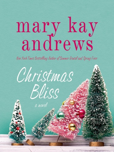 Book cover of 'Christmas Bliss' by Mary Kay Andrews with decorative trees on a teal background.