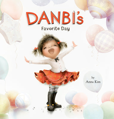 Cover of Danbi's Favorite Day by Anna Kim, a children's picture book about a young girl from South Korea making friends, adjusting to a new school, and discovering a sense of belonging through kindness and cultural sharing.