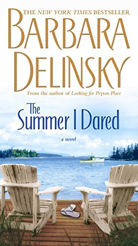 cover of The Summer I Dared by Barbara Delinsky, emotional contemporary women’s fiction novel set during summer